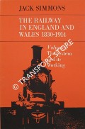 Book cover of The Railway in England and Wales 1830 - 1914 by SIMMONS, Jack